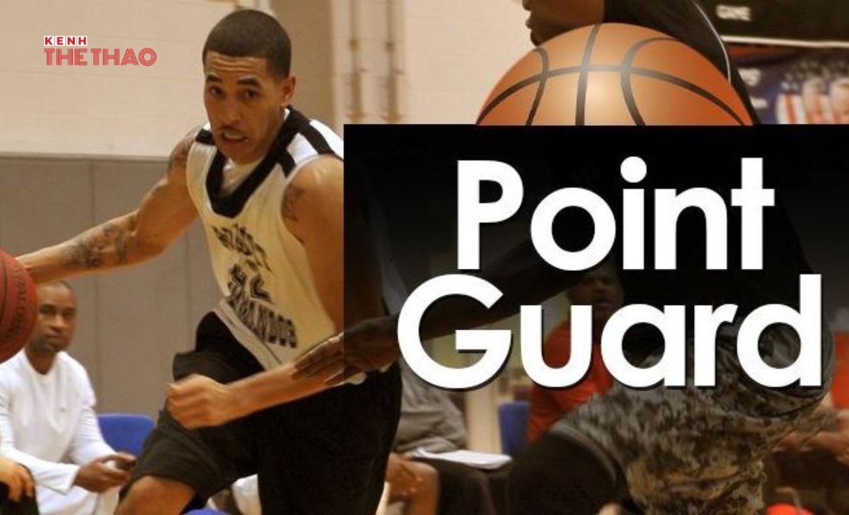 Vị trí point guard (PG) - Hậu vệ dẫn bóng